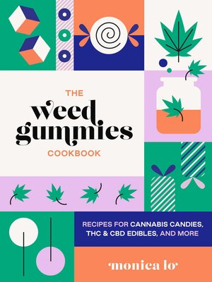 cover image of The Weed Gummies Cookbook: Recipes for Cannabis Candies, THC and CBD Edibles, and More